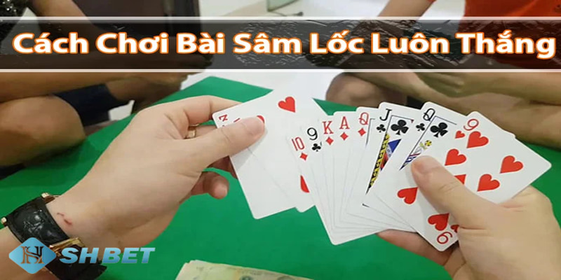 chơi bài sâm online Khám phá về chơi bài sâm online