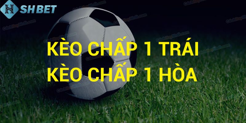 kèo chấp 1 trái Bí quyết để thành công với kèo chấp 1 Trái