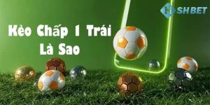 kèo chấp 1 trái