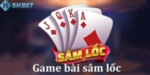 kinh nghiệm chơi sâm lốc