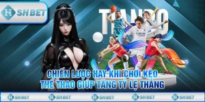 Chiến Lược Hay Khi Chơi Kèo Thể Thao Giúp Tăng Tỷ Lệ Thắng