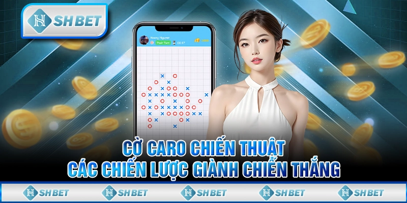 Cờ caro chiến thuật: Các chiến lược giành chiến thắng