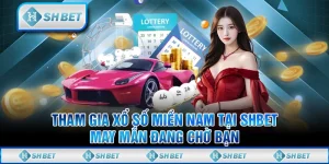 Tham Gia Xổ Số Miền Nam Tại SHBET, May Mắn Đang Chờ Bạn
