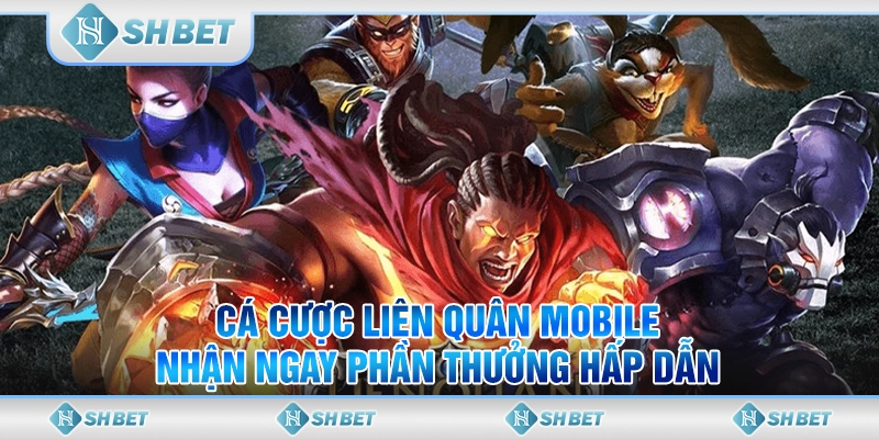 Cá Cược Liên Quân Mobile Nhận Ngay Phần Thưởng Hấp Dẫn