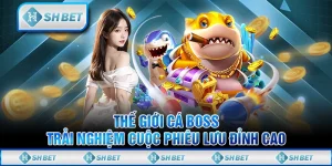 Thế Giới Cá Boss: Trải Nghiệm Cuộc Phiêu Lưu Đỉnh Cao