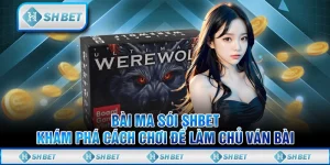 Bài Ma Sói SHBET - Khám Phá Cách Chơi Để Làm Chủ Ván Bài