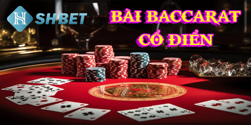 Chiến thuật cược trong bài baccarat cổ điển