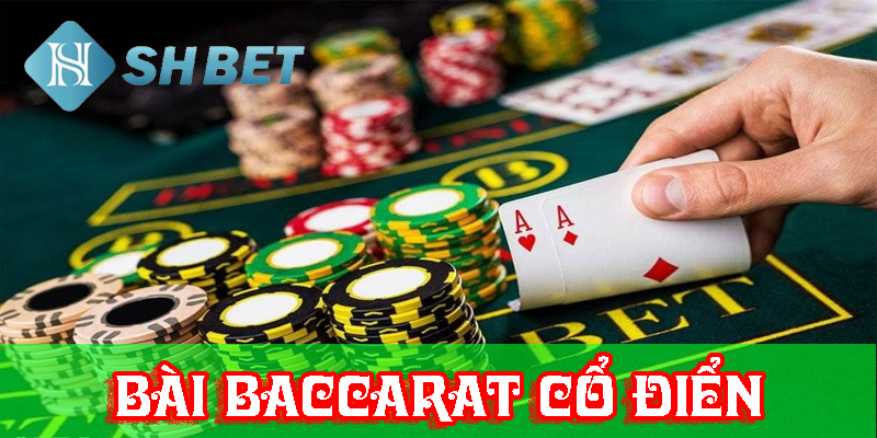 Quy tắc cơ bản của bài baccarat cổ điển