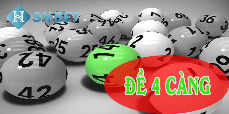 Các mẹo để chơi đề 4 càng hiệu quả