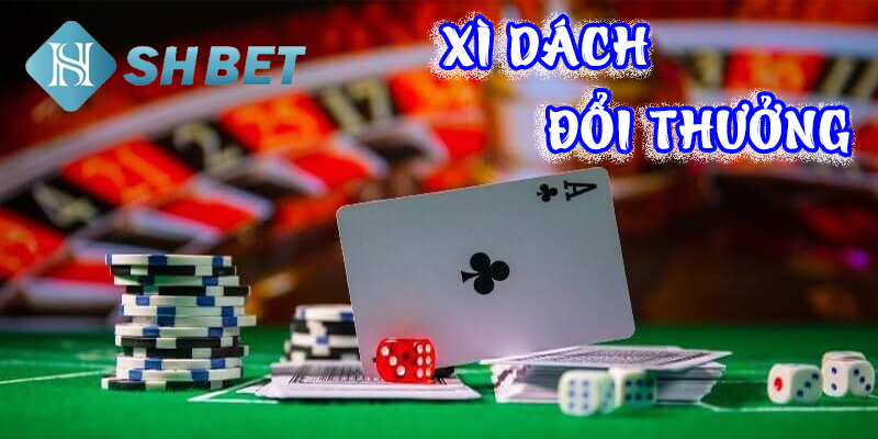 Những mẹo chơi xì dách đổi thưởng thành công